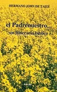 Padrenuestro Itinerario Biblico - Taize John De