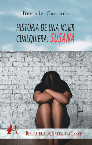 Historias De Una Mujer Cualquiera Susana - Castaño,beatriz
