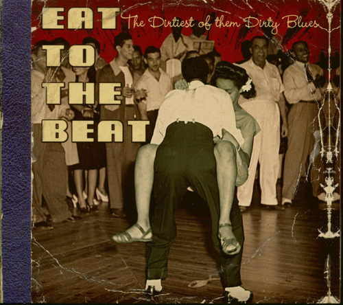 Cd: Eat To The Beat - El Más Sucio De Todos Los Blues Sucios