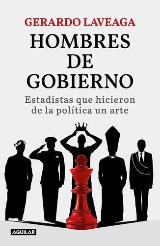 Hombres De Gobierno - Gerardo Laveaga