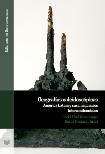 Geografias Caleidoscopicas, De Ineke Phaf Rheinberger. Iberoamericana Editorial Vervuert, S.l., Tapa Blanda En Español