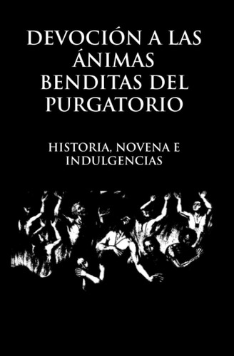 Libro: Devoción A Las Ánimas Benditas Del Purgatorio: Y