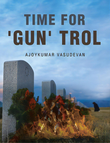 Time For 'gun' Trol, De Vasudevan, Ajoykumar. Editorial Xlibris Us, Tapa Blanda En Inglés