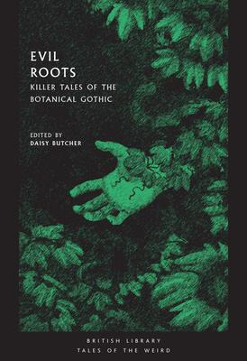 Libro Evil Roots : Killer Tales Of The Botanical Gothic -...