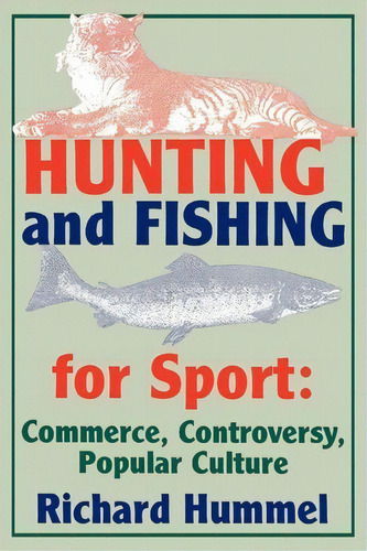 Hunting And Fishing For Sport, De Richard Hummel. Editorial University Wisconsin Press, Tapa Blanda En Inglés