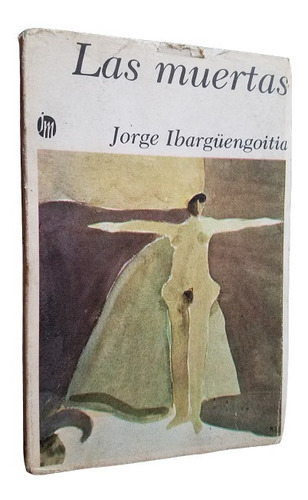 Las Muertas Jorge Ibarguengoitia Joaquin Mortiz 2da Edicion