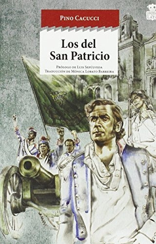 Los Del San Patricio, De Cacucci, Pino., Vol. 1. Editorial Hoja De Lata, Tapa Blanda En Español, 2016