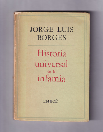 Jorge Luis Borges Historia Universal De Infamia Emecé 1958