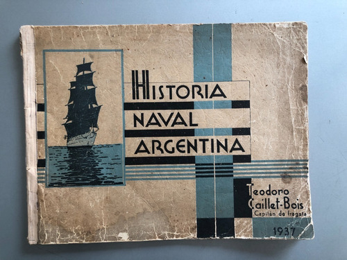 Caillet Bois Historia Naval Argentina Ilust Justo Lynch