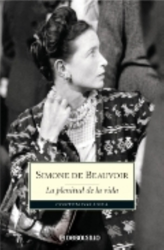 Libro La Plenitud De La Vida - De Beauvoir, Simone