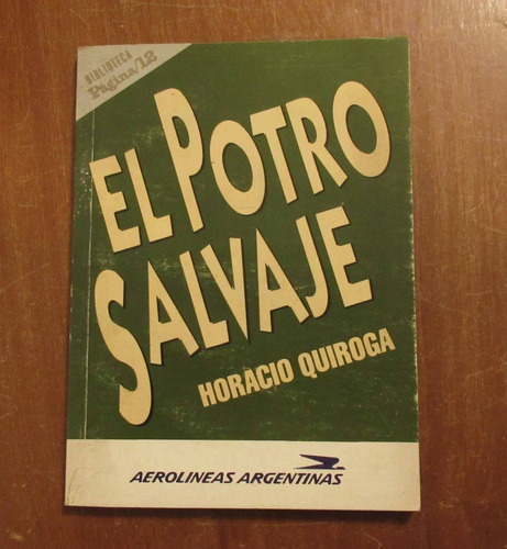 Libro El Potro Salvaje - Horacio Quiroga