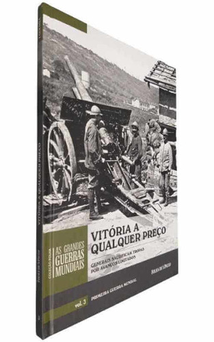 Livro Coleção Folha As Grandes Guerras Mundiais Volume 3 Primeira Guerra Mundial Vitória A Qualquer Preço