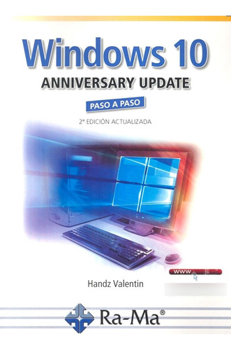Windows 10 Anniversary Update Paso A Paso 2ª Ed, - Valentin,