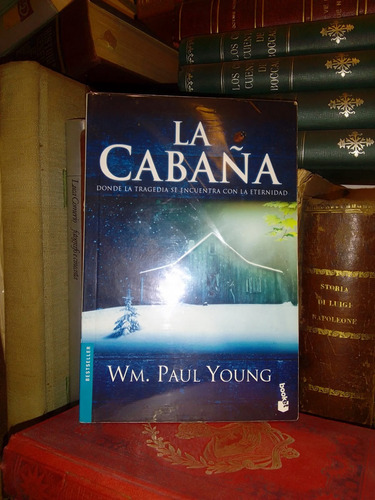 Wm Paul Young: La Cabaña. Tragedia Encuentra Eternidad M/bue