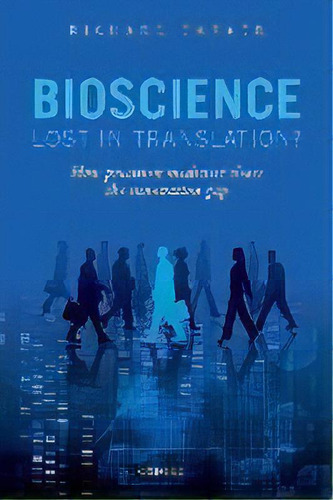 Bioscience - Lost In Translation? : How Precision Medicine Closes The Innovation Gap, De Richard Barker. Editorial Oxford University Press, Tapa Blanda En Inglés