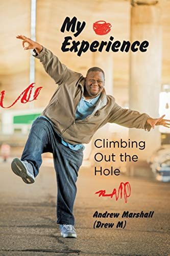 My Experience: Climbing Out The Hole (en Inglés) / Andrew Ma