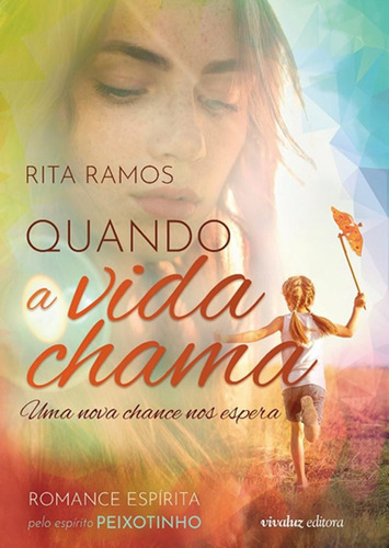 Quando a vida chama, de Rita Ramos. Editora VIVALUZ, capa mole em português, 2019