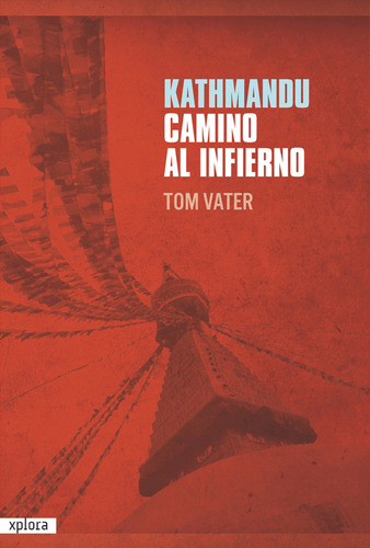 Kathmandu, Camino Al Infierno  -  Vater, Tom