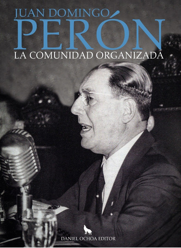 Imagen 1 de 2 de Comunidad Organizada - Juan Domingo Perón