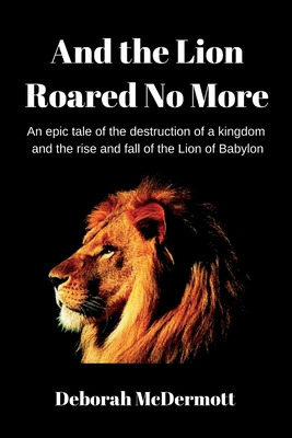 Libro And The Lion Roared No More: An Epic Tale Of The De...