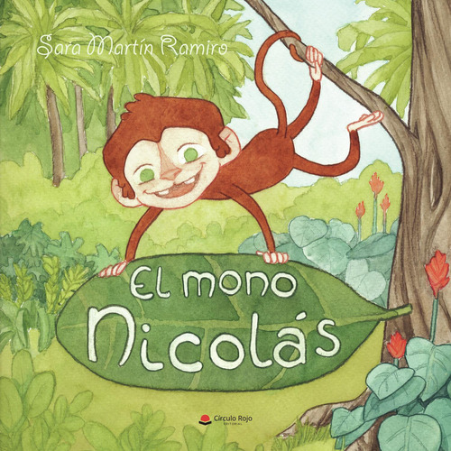 El Mono Nicolás: No, de Martín Ramiro, Sara.., vol. 1. Grupo Editorial Círculo Rojo SL, tapa pasta blanda, edición 1 en inglés, 2018