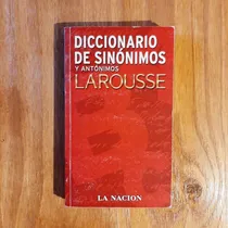Comprar Diccionario De Sinónimos Y Antónimos Larousse. La Nación
