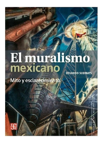Libro - Libro: El Muralismo Mexicano. Mito Y Esclarecimient