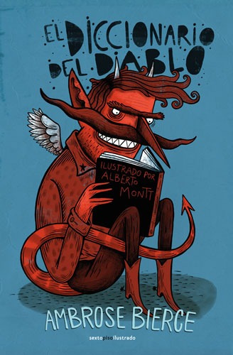 El diccionario del diablo, de Bierce, Ambrose. Serie Ilustrado Editorial EDITORIAL SEXTO PISO, tapa blanda en español, 2019