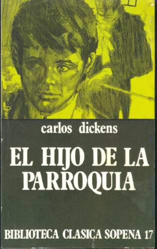 El Hijo De La Parroquia - Charles Dickens.