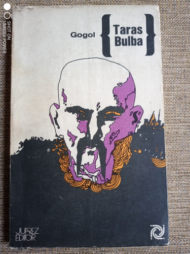 Tarás Bulba - Nicolai Gogol - Juárez Editor - Novela Épica 