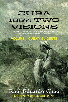 Libro Cuba 1887: Cuba Y Su Gente - Chao, Raãºl Eduardo