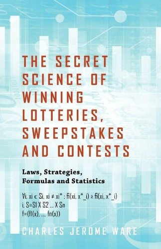 The Secret Science Of Winning Lotteries, Sweepstakes And Con