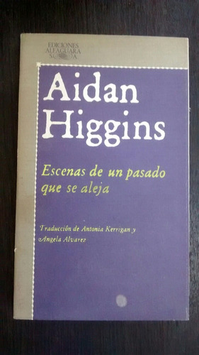 Escenas De Un Pasado Que Se Aleja. A. Higgins