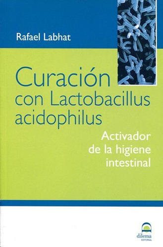Curacion Con Lactobacillus Acidophilus . Activador De La Hig