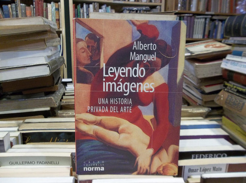 Leyendo Imágenes Alberto Manguel Historia Privada Del Arte