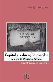 Livro Capital E Educação Escolar Na Obra De Dermeval Saviani: Apontamentos Críticos - Ademir Quintilio Lazarini [2015]