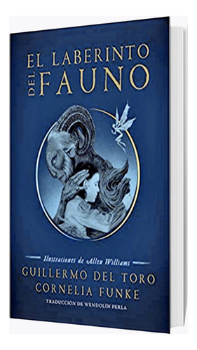 El Laberinto Del Fauno - Guillermo Del Toro, Cornelia Funke