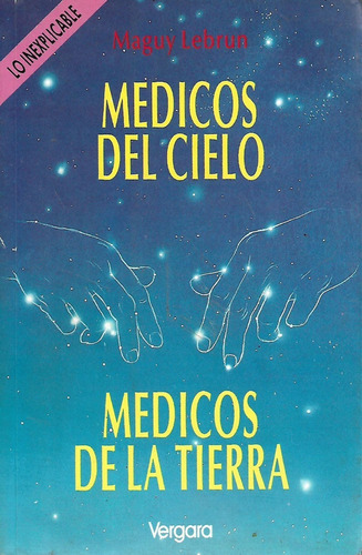Medicos Del Cielo Medicos De La Tierra Maguy Lebrun 