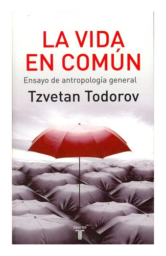 Libro La Vida En Comun -  Tzvetan Todorov