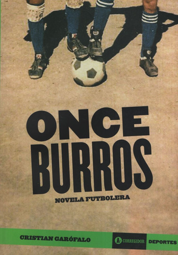 Once Burros. Novela Futbolera