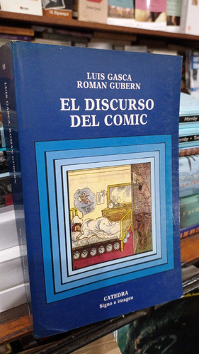 Luis Gasca Roman Gubern El Discurso Del Comic Edit. Catedra