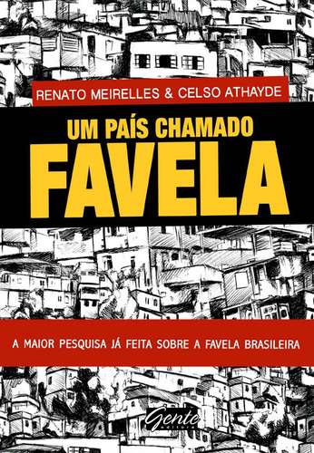 Um país chamado favela, de Meirelles, Renato. Editora Gente Livraria e Editora Ltda., capa mole em português, 2014