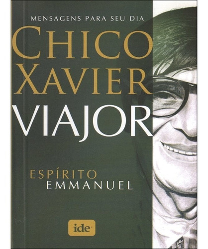Viajor, de Xavier, Francisco Cândido/ Emmanuel. Editorial Instituto de Difusão Espírita, tapa mole en português, 2019