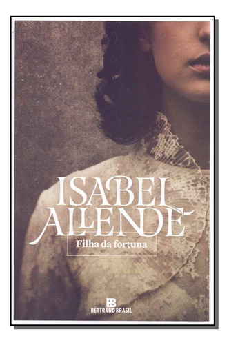 Libro Filha Da Fortuna 12ed 18 De Allende Isabel Bertrand B