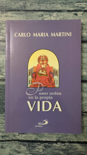 Poner Orden En La Propia Vida - Carlo María Martini