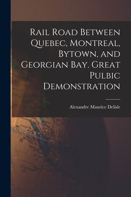 Libro Rail Road Between Quebec, Montreal, Bytown, And Geo...
