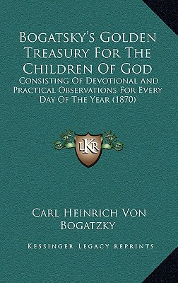 Libro Bogatsky's Golden Treasury For The Children Of God:...