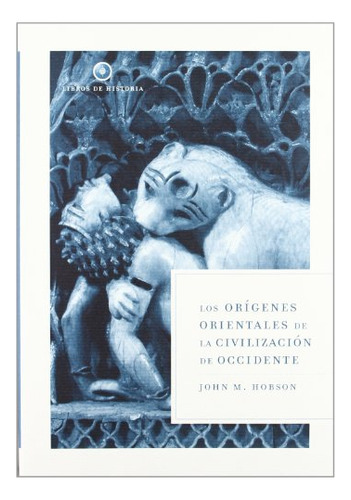 Libro Los Origenes Orientales De La Civilizacion De Occident