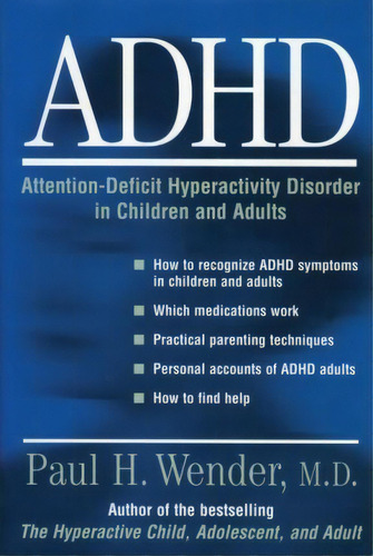 Adhd: Attention-deficit Hyperactivity Disorder In Children, Adolescents, And Adults, De Paul H. Wender. Editorial Oxford University Press Inc, Tapa Blanda En Inglés