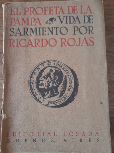 El Profeta De La Pampa Vida De Sarmiento Ricardo Rojas B1